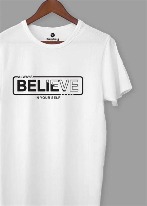 Believe In Yourself White Half Sleeve T-Shirt For Men – Kwabey