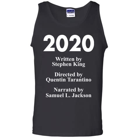 2020 written by Stephen King directed by Quentin Tarantino shirt, hoodie, ladies tee
