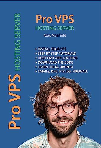 Pro VPS Hosting Server: Linux web hosting eBook : Manfield, Alex ...
