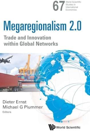 Buy Megaregionalism 2.0: Trade And Innovation Within Global Networks ...