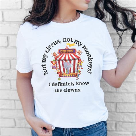 Not My Circus, Not My Monkeys! I Definitely Know the Clowns. Unisex ...