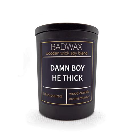 Damn Boy He Thick - Woodwick Candle#N# – BADWAX®