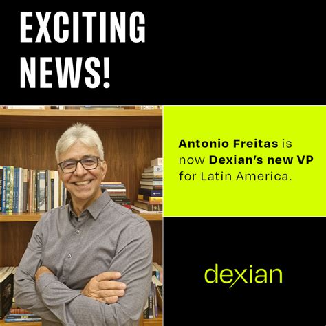 Dexian Elevates Antonio José de Freitas to VP, Latin America, Marking a ...