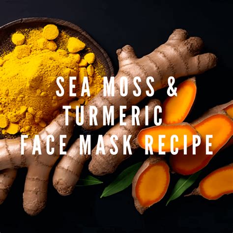 Sea Moss and Turmeric Face Mask Recipe – Millie's Moss