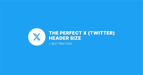 The Perfect X (Twitter) Header Size & Best Practices (2026 Update)