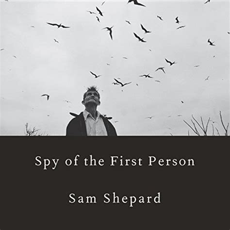 Spy of the First Person (Audio Download): Sam Shepard, Michael Shannon ...