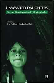 Buy Unwanted Daughters: Gender Discrimination in Modern India Book ...