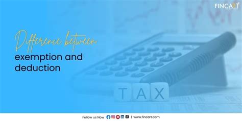 Difference Between Tax Exemption and Tax Deduction
