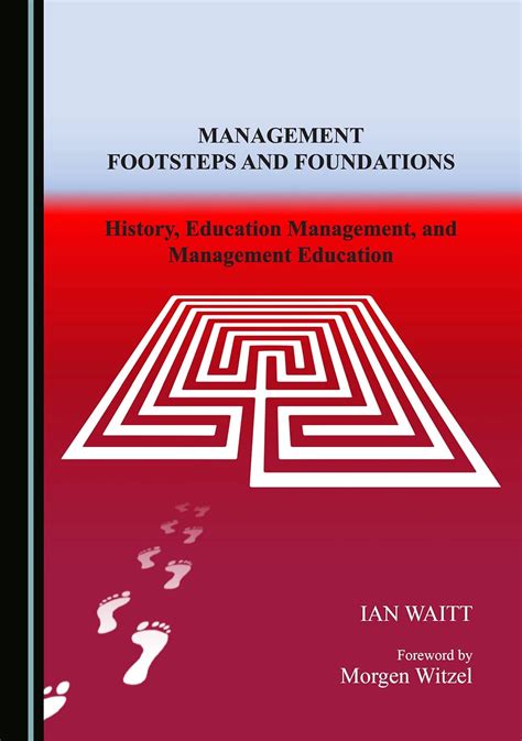 Buy Management Footsteps and Foundations: History, Education Management ...