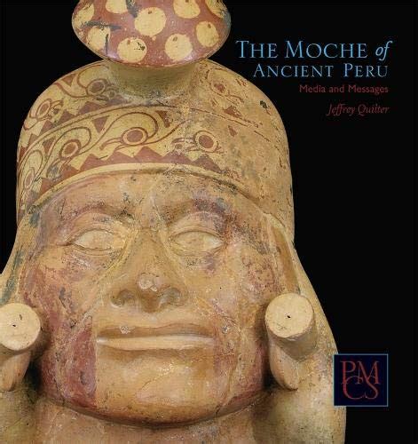 Buy The Moche of Ancient Peru: Media and Messages (Peabody Museum ...