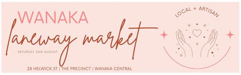 Laneway Market | Wanaka Precinct, The Precinct - Lake Wanaka ...