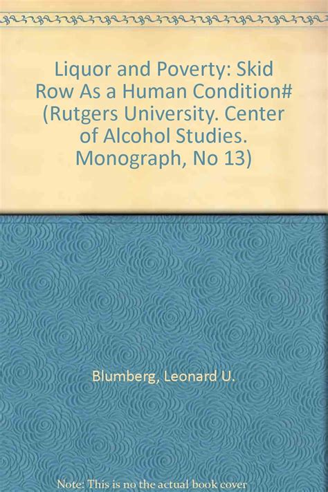 Buy Liquor and Poverty: Skid Row As a Human Condition# (Rutgers ...