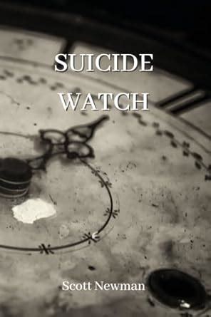 Suicide Watch : Newman, Scott: Amazon.in: Books