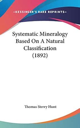 Buy Systematic Mineralogy Based on a Natural Classification (1892) Book ...