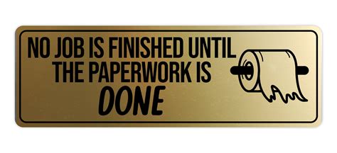 Signs ByLITA Standard No job Is Finished Until The Paperwork Is Done Sign (Brushed Gold) - Small ...