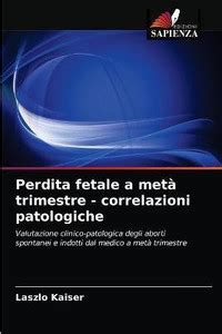 Perdita fetale a meta trimestre - correlazioni patologiche: Buy Perdita ...