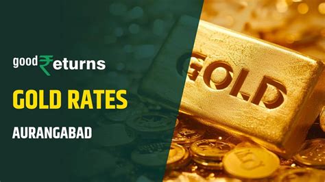 Todays Gold Rate in Aurangabad, 18, 22 & 24 Carat Gold Price on 6 June ...