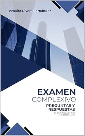 Examen Complexivo: Preguntas y respuestas de Administración de empresas ...