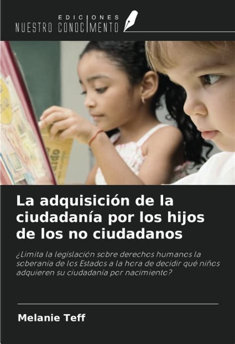 Buy La adquisición de la ciudadanía por los hijos de los no ciudadanos ...