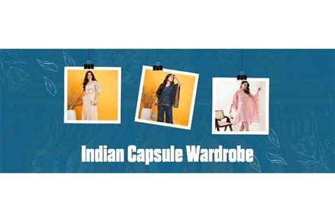 Capsule Wardrobe for Indian Women: Look Stylish with Just 20 Pieces