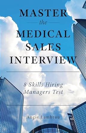 Master the Medical Sales Interview: 8 Skills Hiring Managers Test eBook ...