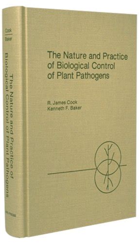 Nature and Practice of Biological Control of Plant Pathogens : Cook, R ...