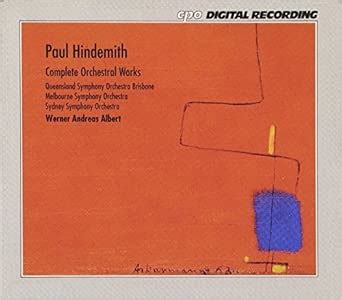 Complete Orchestral Works : Hindemith / Albert / Queensland Symphony ...