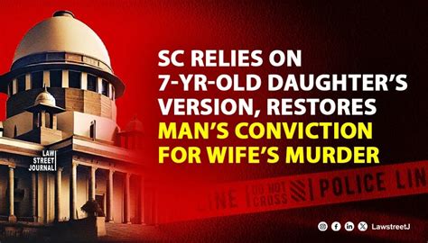 SC relies upon 7 yr daughters version restores mans conviction for ...