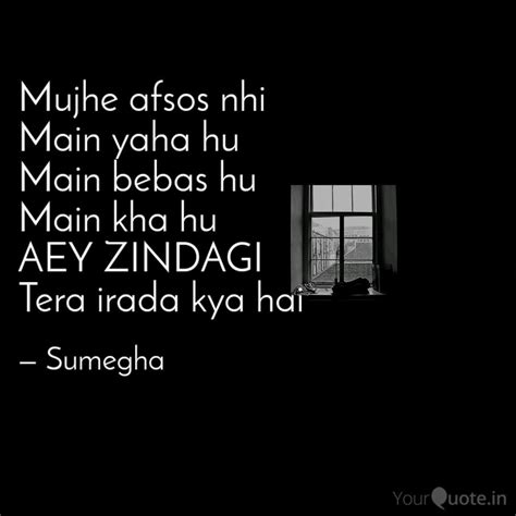 Mujhe afsos nhi Main yaha... | Quotes & Writings by Sumegha Singh ...