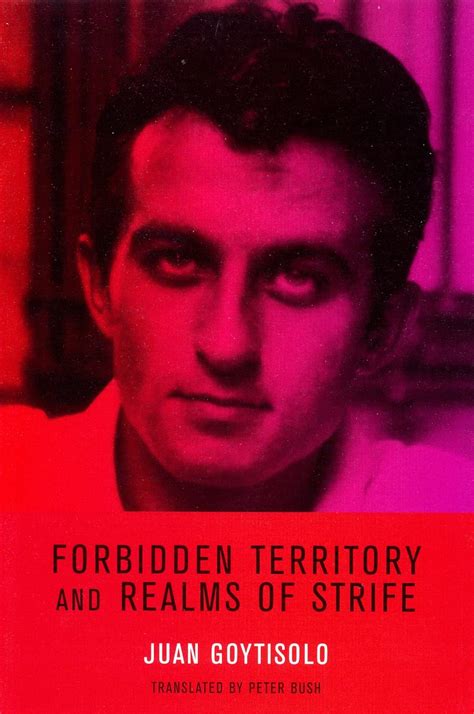 Forbidden Territory and Realms of Strife: The Memoirs of Juan Goytisolo ...