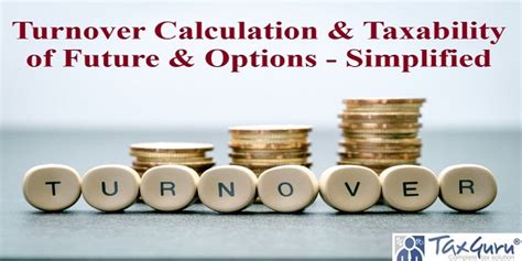 Turnover Calculation & Taxability of Future & Options – Simplified