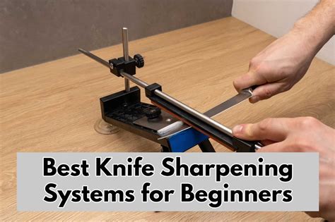 Ultimate Guide: Best Knife Sharpening Systems for Beginners – Sharpy ...