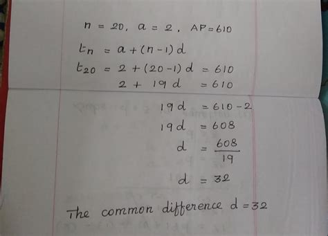 12) If the sum of the first 20 terms of an AP is 610 and the first term ...