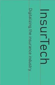 InsurTech - Digitalizing the Insurance Industry: Buy InsurTech ...