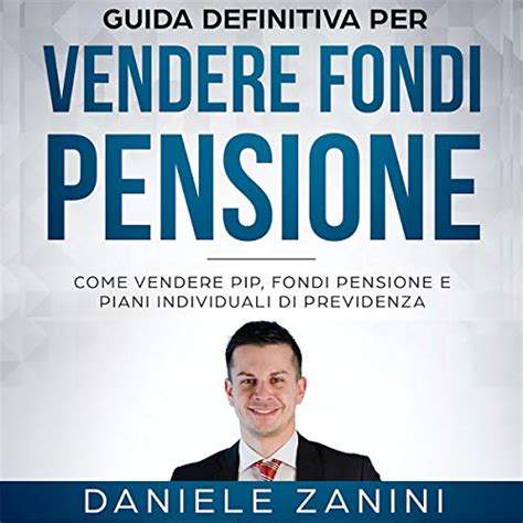 La Guida Definitiva per Vendere Fondi Pensione: Come Vendere PIP, Fondi ...