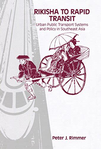 Rikisha to Rapid Transit: Urban Public Transport Systems and Policy in ...
