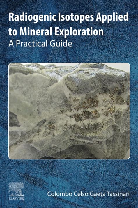 Buy Radiogenic Isotopes Applied to Mineral Exploration: A Practical ...