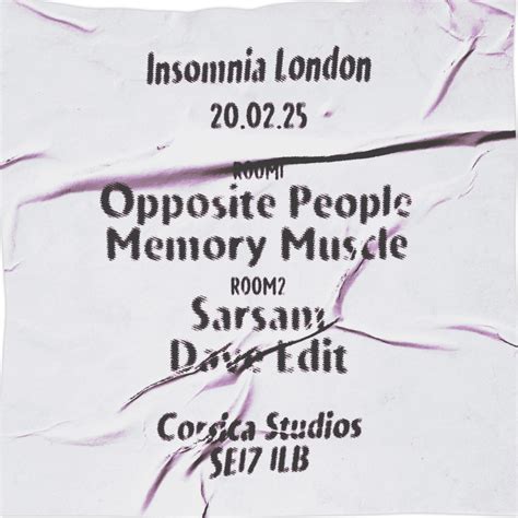 Insomnia London: Opposite People, Memory Muscle, Dave Edit, SARSAM at Corsica Studios, London