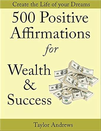Affirmations: 500 Positive Affirmations for Wealth & Success ...