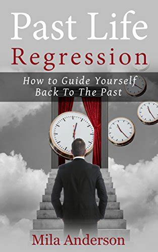 Past life regression : How to Guide Yourself Back To The Past ,My Past ...