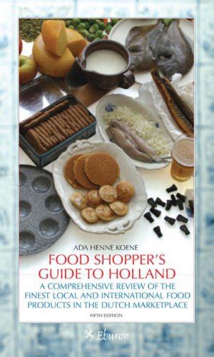 Buy Food Shopper's Guide to Holland: A Comprehensive Review of the ...