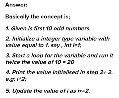 Algorithm of printing out the first ten odd number - Brainly.in