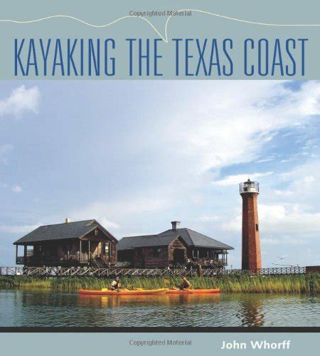Kayaking the Texas Coast (Gulf Coast Books, sponsored by Texas A&M ...