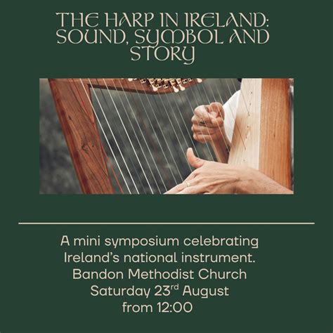 The Harp in Ireland: Sound, Symbol and Story. A symposium celebrating ...