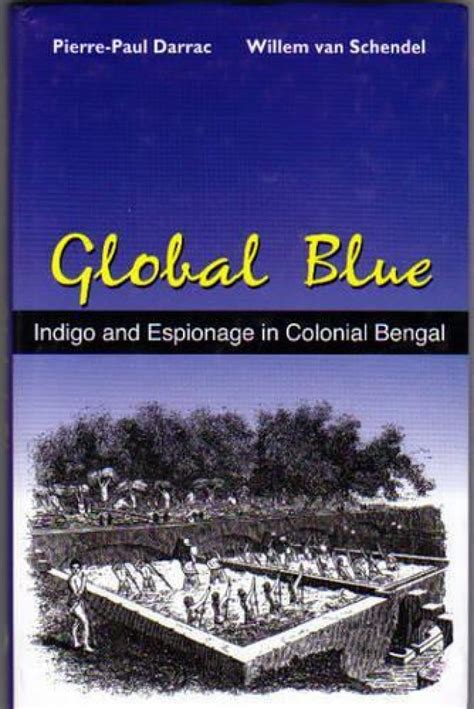Buy Global Blue: Indigo and Espionage in Colonial Bengal Book Online at ...