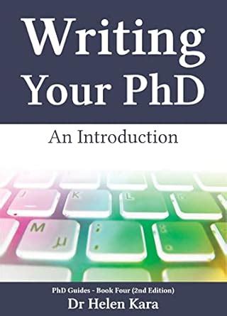 Writing Your PhD: An Introduction (PhD Guides Book 4) eBook : Kara ...