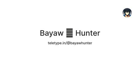 Bayaw 🚀 Hunter — Teletype