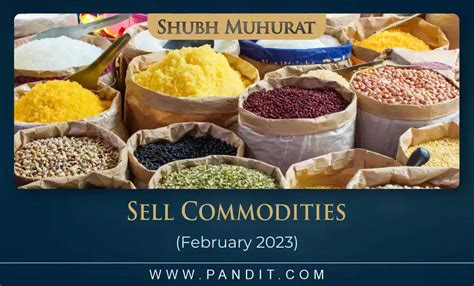 Shubh Muhurat For Sell Commodities February 2023