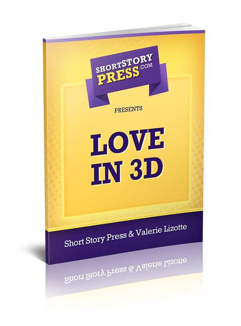 Short Story Press Presents A Love In 3D eBook : Lizotte, Valerie, Short ...