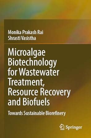 Microalgae Biotechnology for Wastewater Treatment, Resource Recovery ...